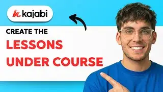 How to Create the Lessons under Course in Kajabi [2026 Full Guide]