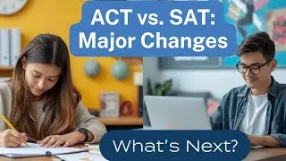 ACT vs SAT: Key Changes, What They Mean, and Which Test to Take | Breakaway Prep