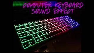 COMPUTER KEYBOARD SOUND EFFECT