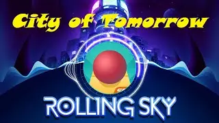 Rolling Sky Co-Creation Level 43 City of Tomorrow Soundtrack