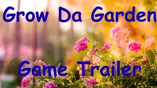 Grow Da Garden Official Game Trailer | 4K UHD
