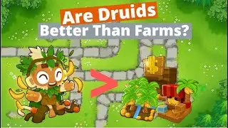 Why Druids Are Better Than Farms In BTD6