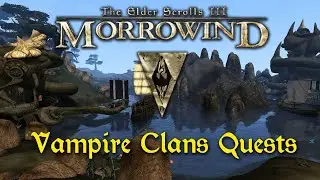 Morrowind &mdash; 073 &mdash; Vampire Clans Quests