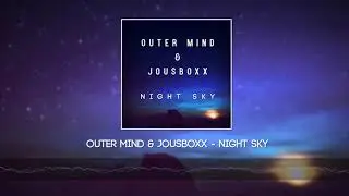 Outer Mind & Jousboxx - Night Sky (Extended Mix) [Hardstyle]
