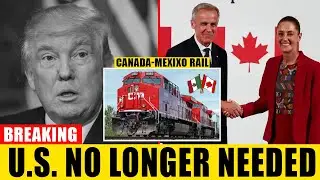Trump SHOCKED as Canada's Unexpected $500M CPKC Rail to Mexico BYPASSES U.S. Ports