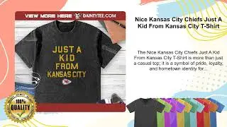 Nice Kansas City Chiefs Just A Kid From Kansas City T-Shirt
