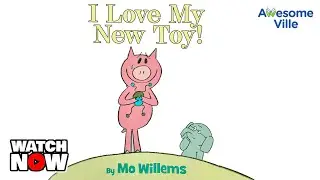 I Love My New Toy - An Elephant & Piggie - Read aloud book