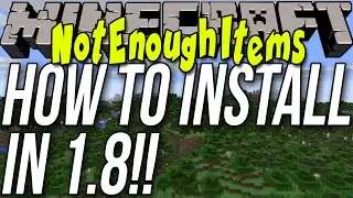 Как установить NotEnoughItems в Minecraft 1.8