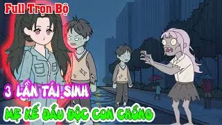 3 LẦN TÁI SINH TRƯỚC TẬN THẾ ZOMBIE XỬ ĐẸP MẸ KẾ ĐẦU ĐỘC CON CHỒNG Full Trọn Bộ|Sóng Review Anime