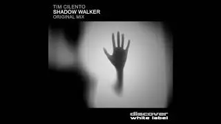 Tim Cilento - Shadow Walker (Original Mix)