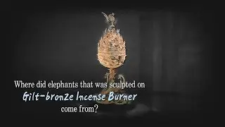 Where did elephants that was sculpted on Gilt-bronze Incense Burner come from?