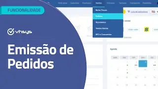 Emiss&atilde;o de Pedidos | Funcionalidade VHSYS