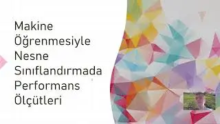 Makine Öğrenmesiyle Nesne Sınıflandırmada Performans Ölçütleri - IoU mAP precision recall accuracy
