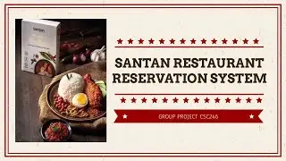 SANTAN RESTAURANT RESERVATION SYSTEM - CSC246 GROUP PRESENTATION