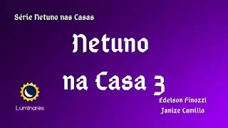 Netuno na Casa 3
