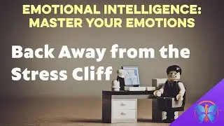 Back Away from the Stress Cliff | Emotional Intelligence: Master Your Emotions