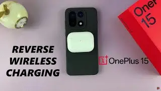 OnePlus 15: Как включить и использовать обратную беспроводную зарядку