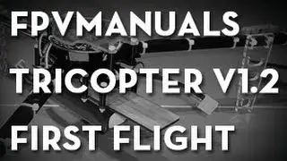 FPVMANUALS TRICOPTER FIRST FLIGHT AND PRODUCT LIST (FPV)
