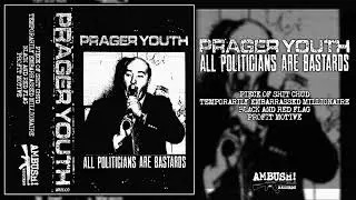 PRAGER YOUTH - ALL POLITICIANS ARE BASTARDS (DEMO 2022) [DEBUT DEMO] (POWERVIOLENCE - 2022)