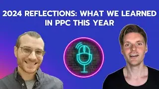 🤔 2024 Reflections: What We Learned in PPC