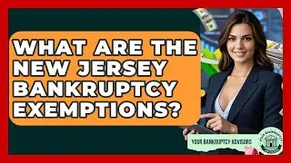 What Are The New Jersey Bankruptcy Exemptions? - Your Bankruptcy Advisors