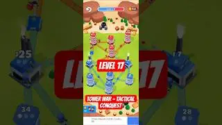 Level 17  Tower War - Tactical Conquest