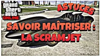 GTA ONLINE- 5 ASTUCES EN SCRAMJET (TUTO)