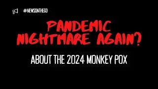 About the 2024 Monkey Pox