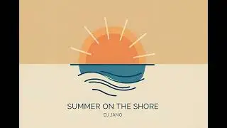 Dj Jano - Summer on the shore