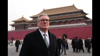 British PM Keir&nbsp;Starmer Faces Backlash Over China Trip