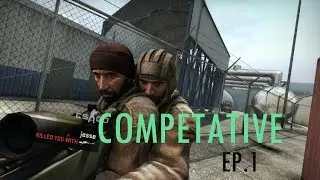 Competitive EP.1 - Surrender! (Counter-Strike:Global Offensive)