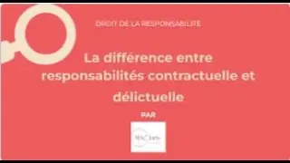 DIFFÉRENCE entre responsabilités CONTRACTUELLE et DÉLICTUELLE 🔤