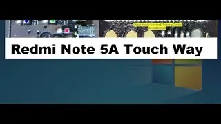 Redmi Note 5A Touch Screen Ways - Repair Touch Screen Problem solved by GSM Free Equipment