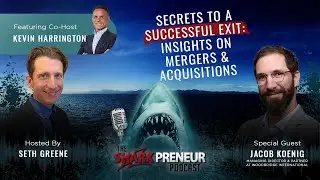 1071: Secrets to a Successful Exit: Insights on Mergers & Acquisitions