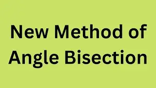 New method for angle bisection !!!