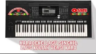 KARAOKE LAGU SINGKIL LAUS KULIAH VERSI KARO