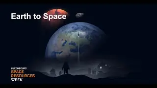 Space Resources Week 2022 - Earth to Space