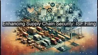 Strengthening Supply Chain Security: Enhancing Security Through Effective Importer Security Filing (