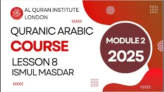 Module 2 L8 Masdar or Verbal Noun (مصدر)  and Masdar Muwaal (مَصْدَر مُؤَوَّل)