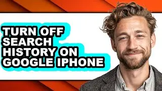 How to Turn Off Search History on Google Iphone - Full Guide