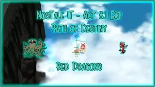 NosTale IT - Act 8.1 EXP: Path of Destiny (Red Dragons)