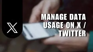 How to Manage Data Usage on X / Twitter