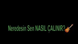 Duman Neredesin sen , gitar dersi , Nasıl çalınır