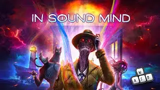 IN SOUND MIND ► ПРОХОЖДЕНИЕ №5