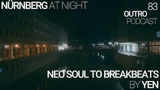 83 : Yen | Neo Soul to Breakbeats | Nürnberg at Night