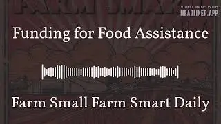 Funding for Food Assistance | Farm Small Farm Smart Daily