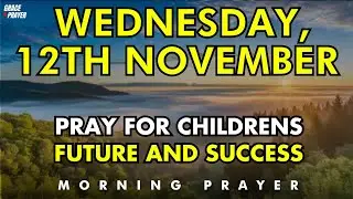 November 12th | Powerful Prayer for My Children&rsquo;s Future and Success