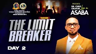 THE LIMIT BREAKER 2024 ASABA, DELTA STATE WITH DR. CHRIS OKAFOR || DAY 2 EVENING || 19TH APRIL 2024