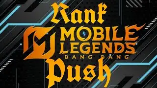 MOBILE LEGEND RANK PUSH || MOBA LEGEND RANK PUSH || MLBB