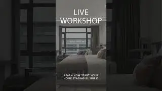 Live Workshop: Learn How To Start Your Home Staging Business
